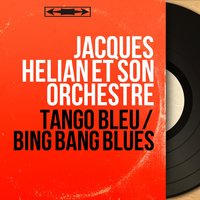 Tango bleu - Jacques Hélian Et Son Orchestre