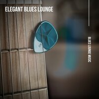 Born Under a Bad Sign - Blues & Instrumental Blues & Blues Lounge Music