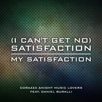 My Satisfaction - Corazza & Night Music Lovers & Daniel Buralli