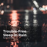 Asleep During Rain Pour - Rainfall For Sleep & Rain Man Sounds & Rain Shower