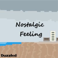 Nostalgic Feeling - Duzzled