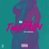 She Twerkin - DJ Rell