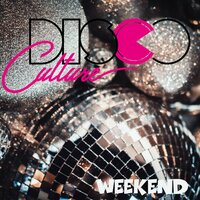 Weekend - Disco Culture