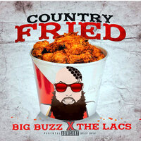 Country Fried - Big Buzz & The Lacs