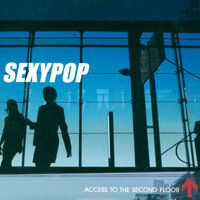 Access To The Second Floor - Sexypop