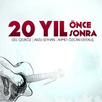 Umrunda Mı Bu Dünya - Arzu Seyhan & Ahmet Özcan Ertekuş & İzel