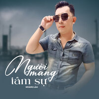 Người Mang Tâm Sự - Hoàng Lâm