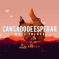 Cansado de Esperar - Maxi Tolosa