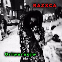Oriweruojw, Pt. IV - Razxca
