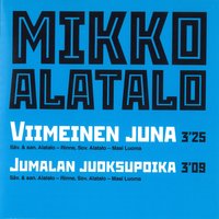 Viimeinen juna - Mikko Alatalo