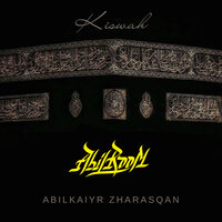 Kiswah - Abilkaiyr Zharasqan