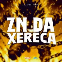 Zn da Xereca - MC MN & DJ JK09