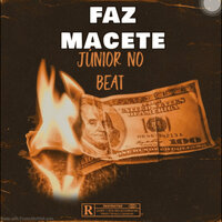 Faz Macete - Júnior No Beat