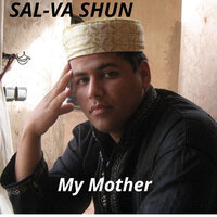 My Mother - Sal-Va Shun