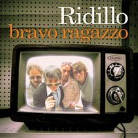 Bravo Ragazzo - Ridillo