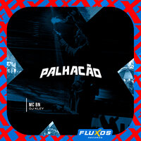 Palhação - MC BN & DJ Kley