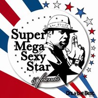 Super Mega Sexy Star - Dr. Feelx