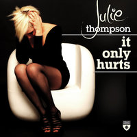 It Only Hurts - Julie Thompson