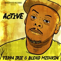 Active - Tippa Irie & Blend Mishkin