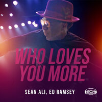 Who Loves You More - Sean Ali & Ed Ramsey