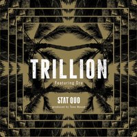 Trillion - Stat Quo & Dre