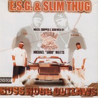Here We Come - E.S.G. & Slim Thug