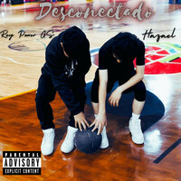 Desconectado - Rey Power GS & Hazael AH