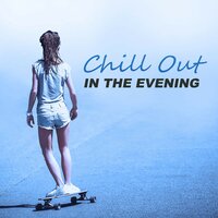 Deep Chillout - Evening Chill Out Music Academy