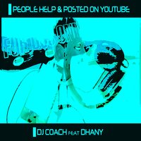 People Help & Posted on Youtube - Dhany & DJ Coach