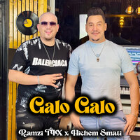 Galo Galo - Hichem Smati & Ramzi Tix & Cheb Ramzi Tix