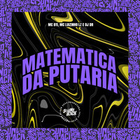 Matematica da Putaria - DJ Dr & Mc Luizinho LZ & MC B11