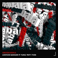 Amabalabala - Loktion Banger & Yung 9nty 7ven