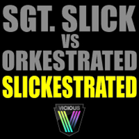 Slickestrated - SGT Slick & Orkestrated