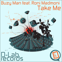 Take Me - Buzy Man & Roni Madmoni & DJ Smiler
