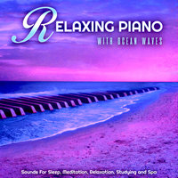Ocean Sounds For Sleep and Piano - Relaxing Piano
