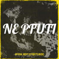 Ne Pfuti - official movy d streets music
