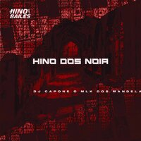 Hino dos Nóia - DJ CAPONE O MLK DOS MANDELA