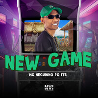 Novo Game - MC Neguinho do Itr & Moss Beats