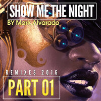 Show Me The Night - Mark Alvarado & Adrian Lagunas