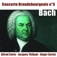 Concerto brandebourgeois No. 5 in D Major, BWV 1050: III. Allegro - Alfred Cortot & Jacques Thibaud & Orchestre de l'Ecole Normande de Musique de Paris & Orchestre de l'Ecole Normande de Musique de Paris, Alfred Cortot, Jacques Thibaud, Roger Cortet & Roger Cortet & Johann Sebastian Bach