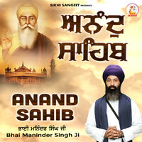 Anand Sahib - Bhai Maninder Singh Ji
