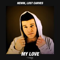 My Love - Newik & Lost Carves