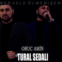 Men Helel Ölmemişem - Tural Sedalı & Oruc Amin