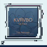 Le Fleur - KVRVBO & Thorne Miller