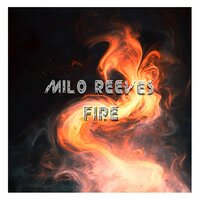 Fire - Milo Reeves
