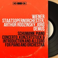 Piano Concerto in A Minor, Op. 54: I. Allegro affettuoso - Wiener Staatsopernorchester & Jörg Demus & Wiener Staatsopernorchester, Arthur Rodzinsky, Jörg Demus & Arthur Rodzinsky & Роберт Шуман