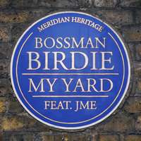 My Yard - Bossman Birdie & JME