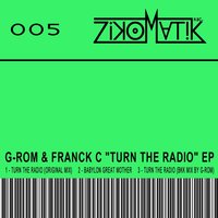 Turn the Radio - G-Rom & Franck C & G-Rom, Franck C