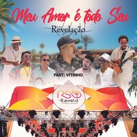 Meu Amor É Todo Seu - Grupo Revelação & Vitinho