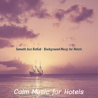 Background for Hotel Lobby - Calm Music for Hotels